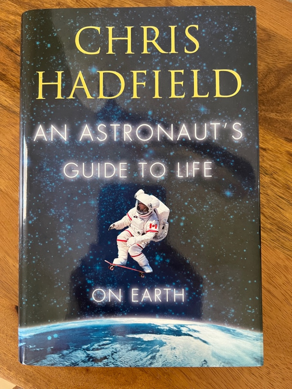 Chris Hadfield "An Astronaut's Guide to Life on Earth" Hardcover